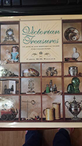 Beispielbild fr Victorian Treasures: An Album and Historical Guide for Collectors zum Verkauf von Riverhorse Books