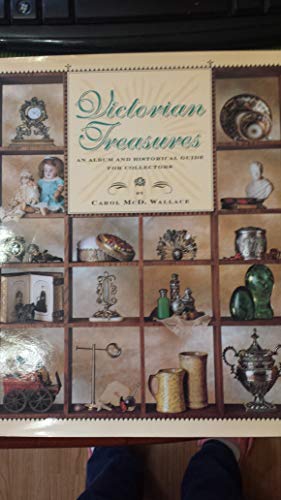 Stock image for Victorian Treasures: An Album and Historical Guide for Collectors for sale by Riverhorse Books