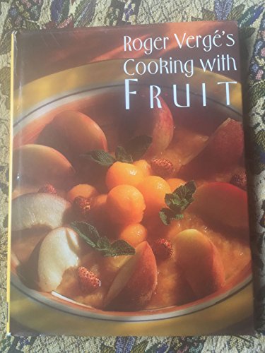 Stock image for Roger Verge's Cooking With Fruit for sale by Decluttr