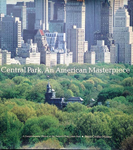 Stock image for Central Park, An American Masterpiece: A Comprehensive History of the Nation's First Urban Park for sale by BooksRun
