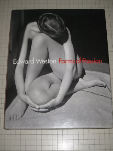 9780810939790: Edward Weston: Forms of Passion
