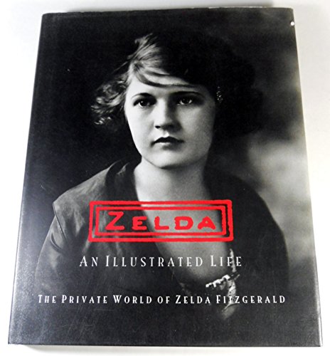 Zelda: An Illustrated Life: The Private World of Zelda Fitzgerald