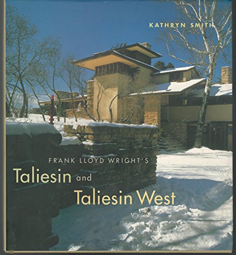 Frank Lloyd Wright's Taliesin And Taliesin West. Photographs by Judith Bromley