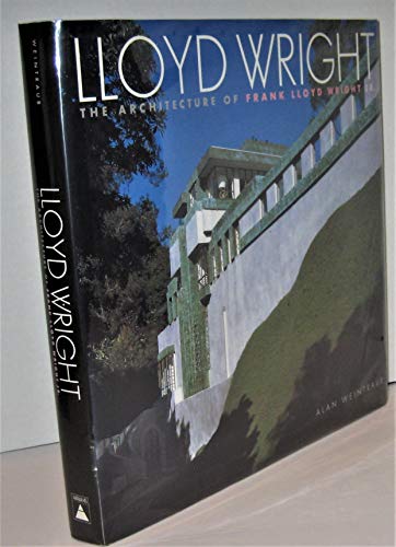 Lloyd Wright: The Architecture of Frank Lloyd Wright Jr.