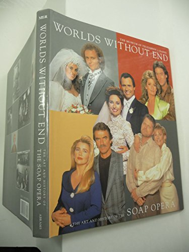 9780810939974: Worlds without End: The Art and History of the Soap Opera