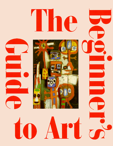 9780810940024: The Beginner's Guide to Art