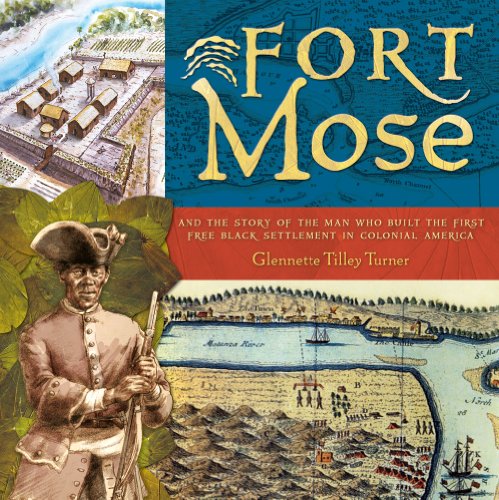 Imagen de archivo de Fort Mose: And the Story of the Man Who Built the First Free Black Settlement in Colonial America a la venta por HPB-Emerald