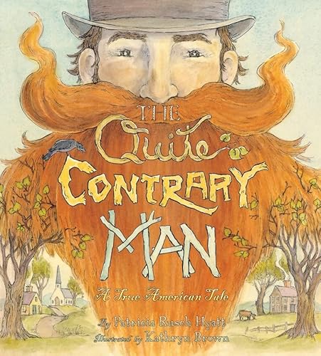 Beispielbild fr The Quite Contrary Man: A True American Tale zum Verkauf von Wonder Book