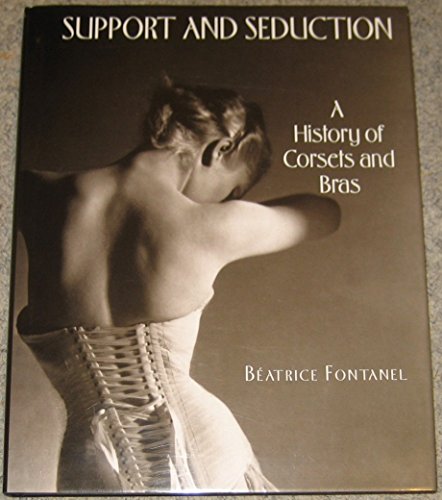 9780810940864: Support and Seduction: A History of Corsets and Bras