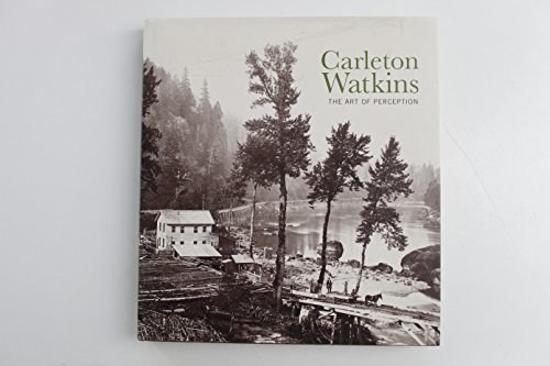 Stock image for Carleton Watkins: The Art of Perception for sale by Strand Book Store, ABAA