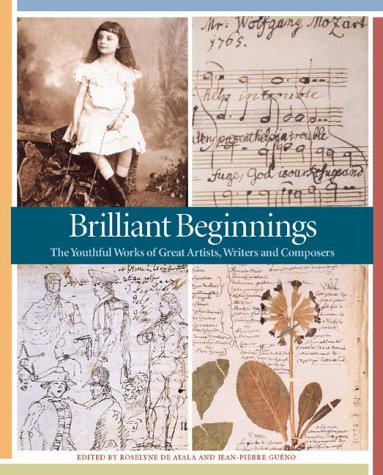 Stock image for Brilliant Beginnings : The Youthful Works of Great Artists, Writers, and Composers for sale by Better World Books: West