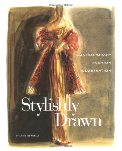 Beispielbild fr Stylishly Drawn : Contemporary, Fashion, Illustration zum Verkauf von Better World Books