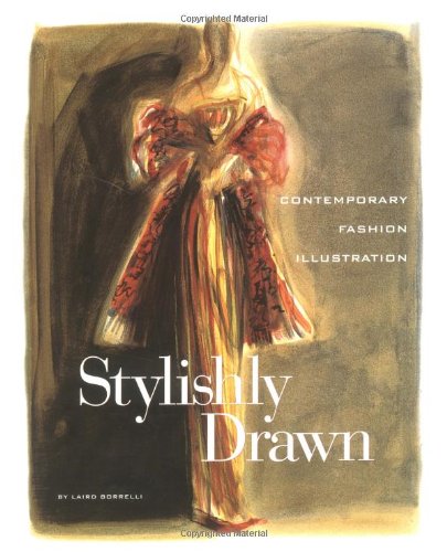 Imagen de archivo de Stylishly Drawn: Contemporary Fashion Illustration a la venta por HPB-Ruby