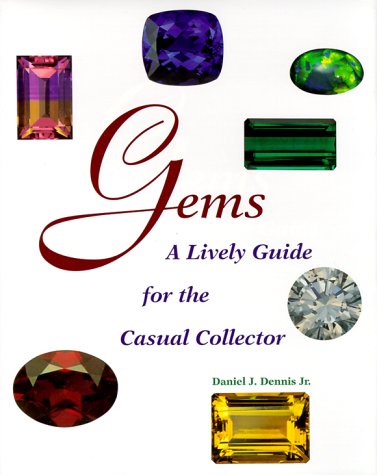 Beispielbild fr Gems: A Lively Guide for the Casual Collector (Rocks, Minerals and Gemstones) zum Verkauf von Half Price Books Inc.