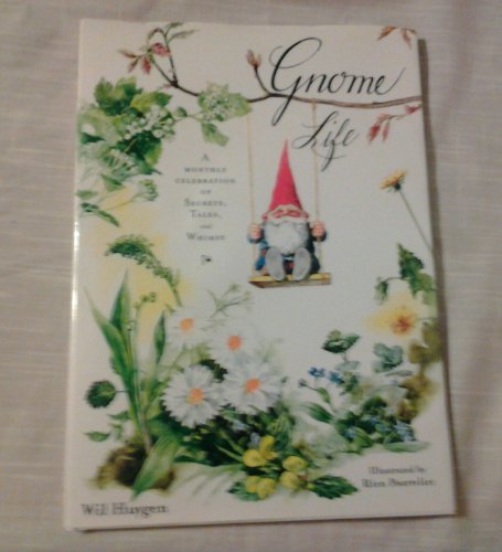 9780810941366: Gnome Life: A Monthly Celebration of Secrets, Tales, and Whimsy