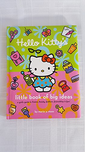Stock image for Hello Kitty's Little Book of Big Ideas: A Girl's Guide to Brains, Beauty, Fashion. for sale by Wonder Book