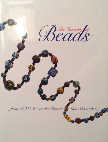 Stock image for The History of Beads: From 30,000 B.C. to the Present for sale by Books Unplugged