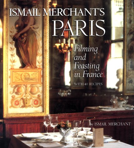 9780810941625: Ismail Merchant's Paris: Filming and Feasting in France with 40 Recipes