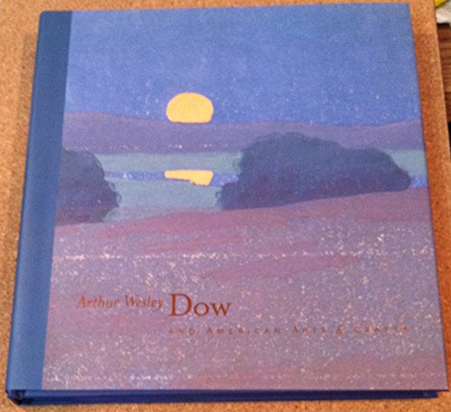 Imagen de archivo de Arthur Wesley Dow and American Arts and Crafts a la venta por Front Cover Books