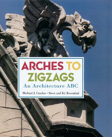 Stock image for Arches to Zigzags: An Architecture ABC for sale by Wonder Book