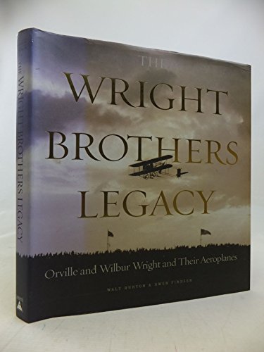 Wright Brothers Legacy: Orville and Wilbur Wright and Their Aeroplanes