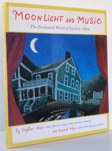 Imagen de archivo de Moonlight and Music: The Enchanted World of Gayleen Aiken a la venta por SecondSale