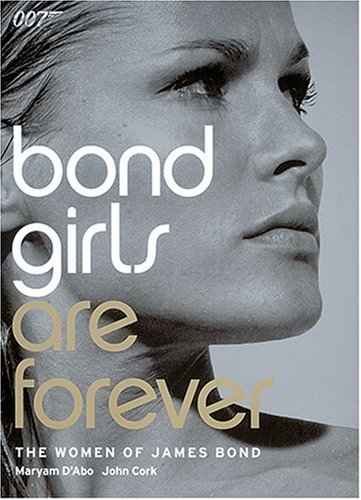 Stock image for Bond Girls are Forever: The Women of James Bond for sale by GF Books, Inc.