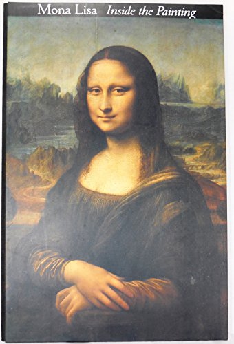 Stock image for Mona Lisa: Inside the Painting for sale by Housing Works Online Bookstore