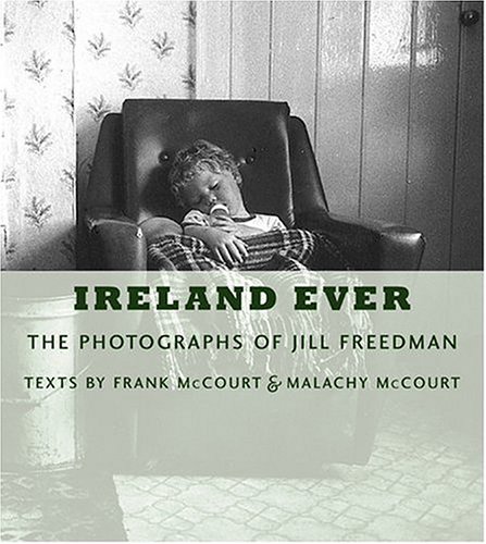 Stock image for Ireland Ever: The Photographs of Jill Freedman for sale by ThriftBooks-Dallas