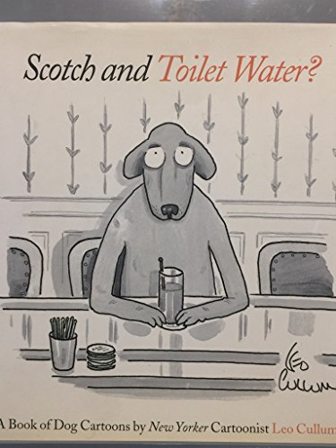 Imagen de archivo de Scotch and Toilet Water? A Book of Do: A Book of Dog Cartoons a la venta por WorldofBooks