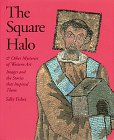 Stock image for The Square Halo and Other Mysteries of Western Art: Images and the Stories That Inspired Them for sale by Books of the Smoky Mountains