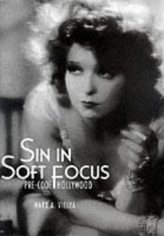 Stock image for Sin in Soft Focus: Pre-Code Hollywood for sale by Your Online Bookstore