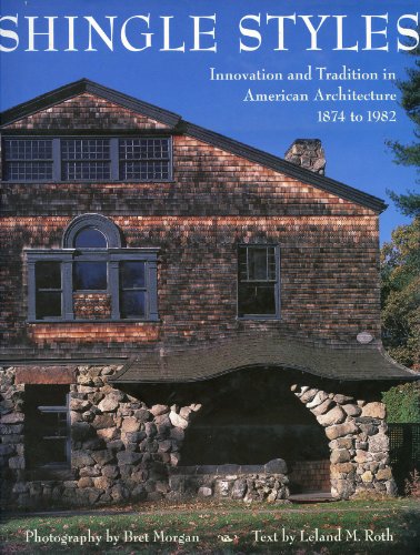 Shingle Styles: Innovation and Tradition in American Architecture 1874 to 1982 (9780810944770) by Bret Morgan; Roth, Leland M