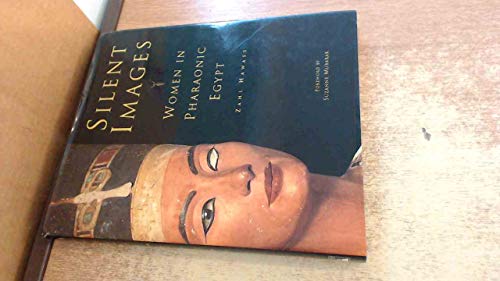 Beispielbild fr Silent Images: Women in Pharaonic Egypt zum Verkauf von Books of the Smoky Mountains