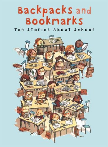 Beispielbild fr Backpacks and Bookmarks: Ten Stories about School zum Verkauf von HPB-Ruby