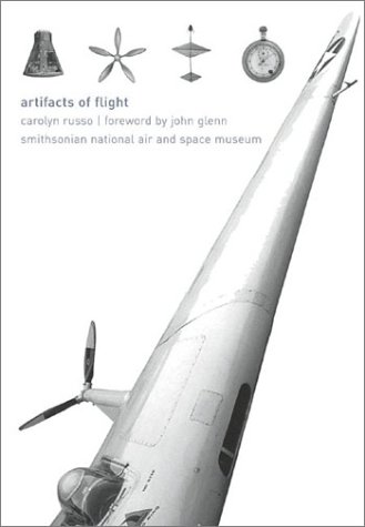 Stock image for Artifacts of Flight: Smithsonian National Air and Space Museum Russo, Carolyn and Glenn, John for sale by Aragon Books Canada