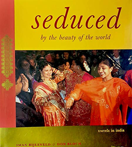 Beispielbild fr Seduced by the Beauty of the World : Travels in India zum Verkauf von Better World Books