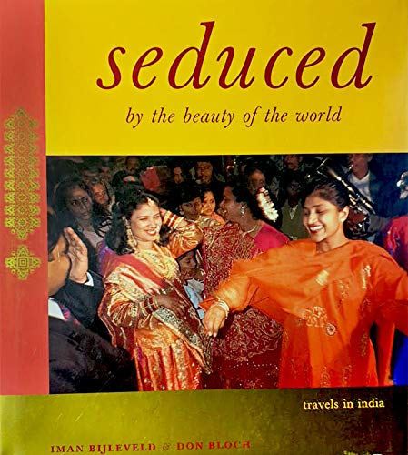 Stock image for Seduced by the Beauty of the World : Travels in India for sale by Better World Books