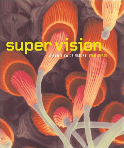 9780810945456: Super Vision: A New View of Nature