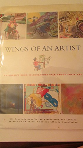 Wings of an Artist: Children's Book Illustrators Talk About Their Art