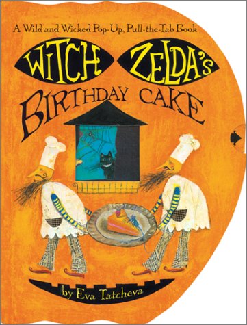 Stock image for Witch Zelda's Birthday Cake: A Wild and Wicked Pop-Up, Pull-the-Tab Book for sale by SecondSale
