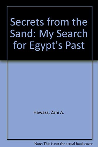 Beispielbild fr Secrets from the Sand : My Search for Egypt's Ancient Past zum Verkauf von Better World Books