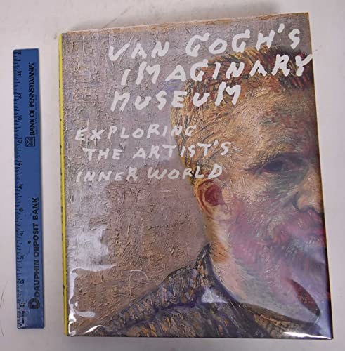 Beispielbild fr Van Gogh's Imaginary Museum: Exploring the Artist's Inner World zum Verkauf von SecondSale