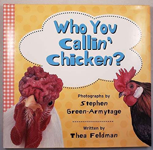 Stock image for Who You Callin' Chicken? for sale by AwesomeBooks