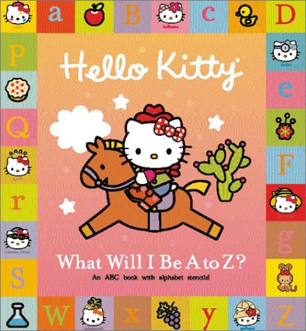 Beispielbild fr Hello Kitty : What Will I Be A to Z? zum Verkauf von Better World Books