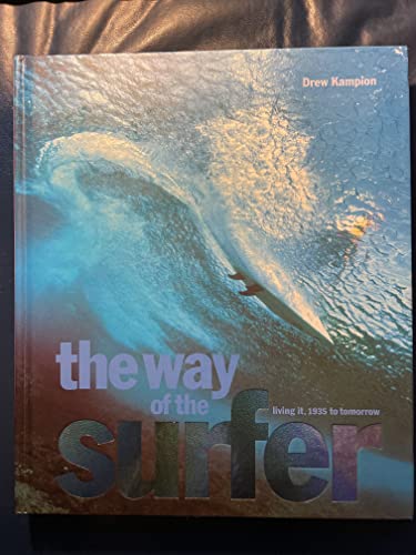 Imagen de archivo de The Way of the Surfer: Living It, 1935 to Tomorrow a la venta por Lawrence Jones Books