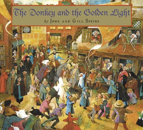 Stock image for Donkey and the Golden Light: Peace, Goodwill and a New Beginning for All for sale by AwesomeBooks