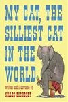 Stock image for My Cat, the Silliest Cat in the World for sale by Books of the Smoky Mountains