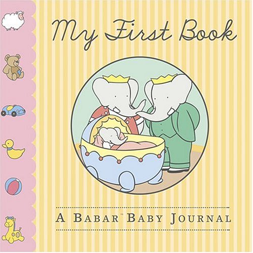 My First Book: A Babar Baby Journal (9780810949348) by Abrams