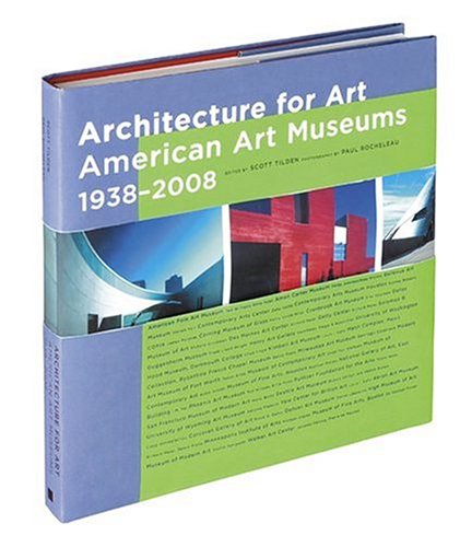 Beispielbild fr Architecture for Art. American Art Museums 1938-2008 zum Verkauf von Pallas Books Antiquarian Booksellers